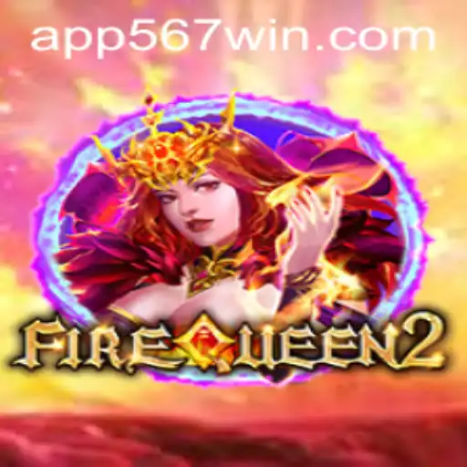 Unveiling the Magic of FireQueen2: Embrace the Thrill of the 567 Win