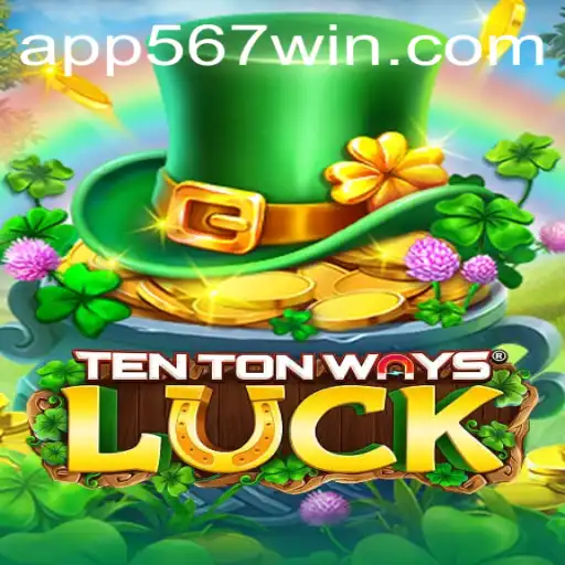Exploring the Exciting World of TenTonWaysLuck: 567 Win and More